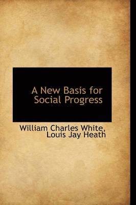 A New Basis for Social Progress 1