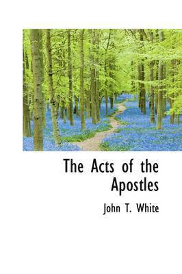 John T. White - The Acts of the Apostles, Häftad