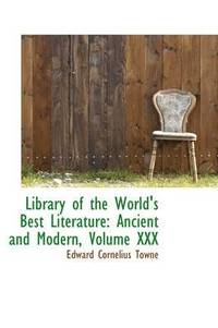 bokomslag Library of the World's Best Literature: Ancient and Modern, Volume XXX