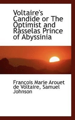 bokomslag Voltaire's Candide or the Optimist and Rasselas Prince of Abyssinia