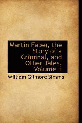 bokomslag Martin Faber, the Story of a Criminal, and Other Tales. Volume II