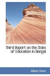 bokomslag Third Report on the State of Education in Bengal