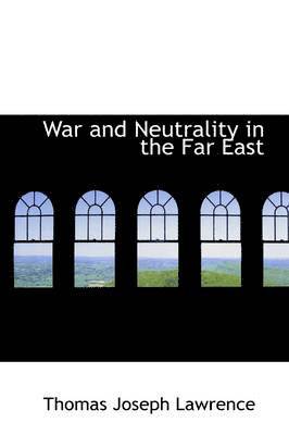 War and Neutrality in the Far East 1