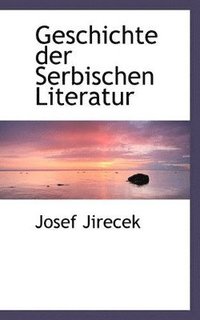 bokomslag Geschichte Der Serbischen Literatur