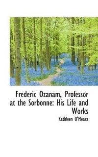 bokomslag Frederic Ozanam, Professor at the Sorbonne