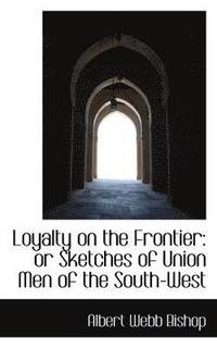 bokomslag Loyalty on the Frontier
