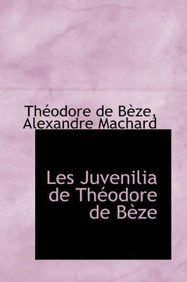 Les Juvenilia de Theodore de Beze 1