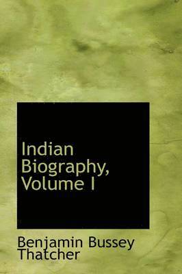 bokomslag Indian Biography, Volume I