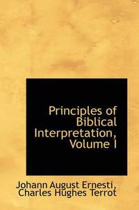 bokomslag Principles of Biblical Interpretation, Volume I