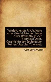 bokomslag Vergleichende Psychologie oder Geschichte der Seele in der Reihenfolge der Thierwelt