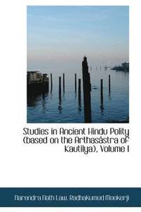 bokomslag Studies in Ancient Hindu Polity (Based on the Arthas Stra of Kautilya), Volume I