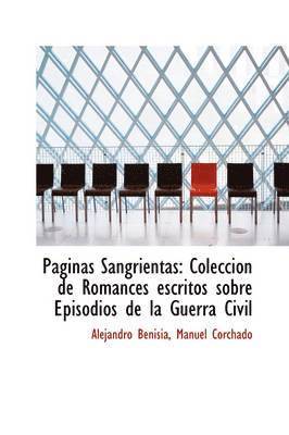 P Ginas Sangrientas: Colecci N de Romances Escritos Sobre Episodios de La Guerra Civil