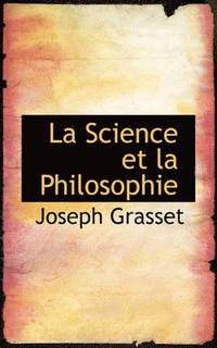 bokomslag La Science Et La Philosophie