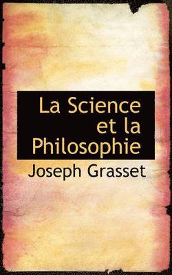 Joseph Grasset - La Science Et La Philosophie, Häftad