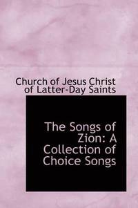 bokomslag The Songs of Zion: A Collection of Choice Songs