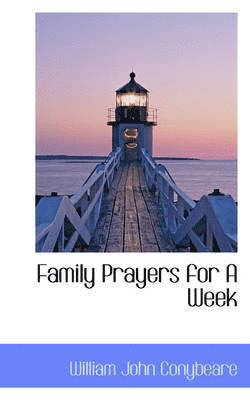 William John Conybeare - Family Prayers for a Week, Häftad