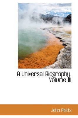 A Universal Biography, Volume III 1