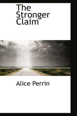 Alice Perrin - Stronger Claim, Inbunden