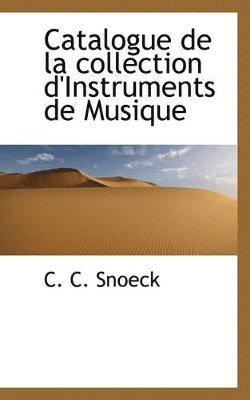 C C Snoeck, C. C. Snoeck - Catalogue de La Collection D'Instruments de Musique, Häftad