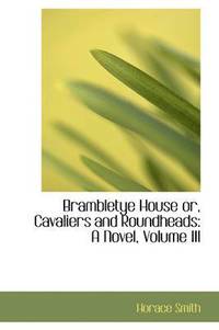 bokomslag Brambletye House or, Cavaliers and Roundheads