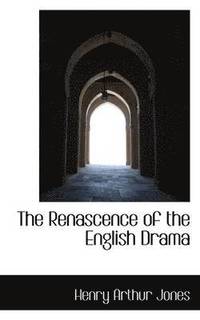 bokomslag The Renascence of the English Drama