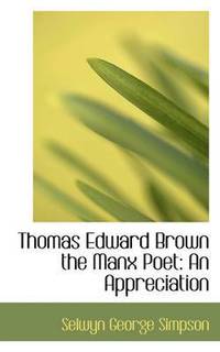 bokomslag Thomas Edward Brown the Manx Poet
