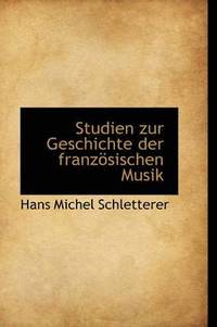 bokomslag Studien Zur Geschichte Der Franz Sischen Musik