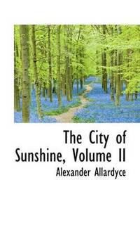 bokomslag The City of Sunshine, Volume II