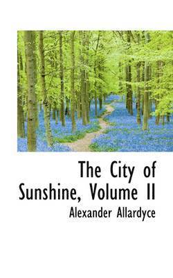 bokomslag The City of Sunshine, Volume II