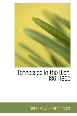 Tennessee in the War, 1861-1865 1