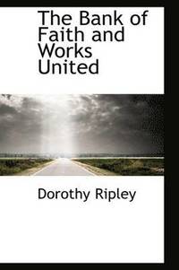 bokomslag The Bank of Faith and Works United