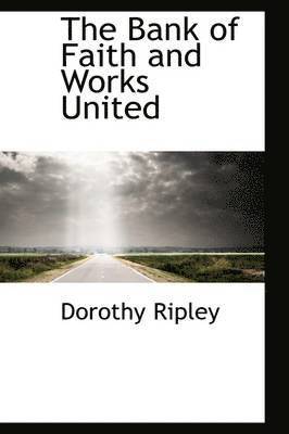 bokomslag The Bank of Faith and Works United