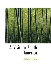 bokomslag A Visit to South America