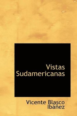 Vicente Blasco Ibanez - Vistas Sudamericanas, Häftad