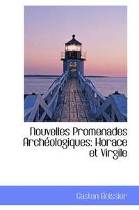 bokomslag Nouvelles Promenades Arch Ologiques: Horace Et Virgile