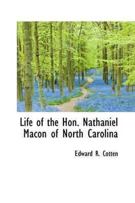 Life of the Hon. Nathaniel Macon of North Carolina 1