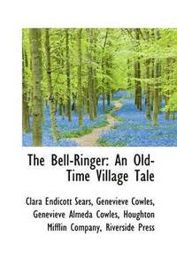 bokomslag The Bell-Ringer: An Old-Time Village Tale