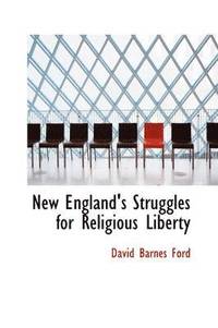 bokomslag New England's Struggles for Religious Liberty