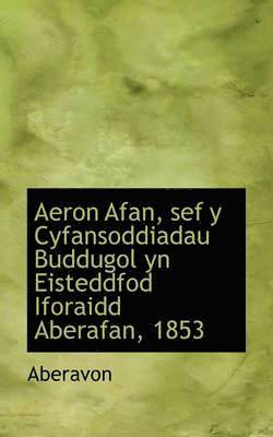 bokomslag Aeron Afan, sef y Cyfansoddiadau Buddugol yn Eisteddfod Iforaidd Aberafan, 1853