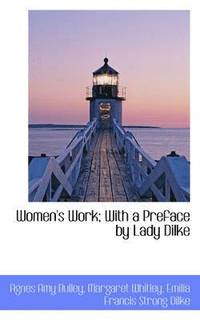 bokomslag Women's Work; With a Preface by Lady Dilke