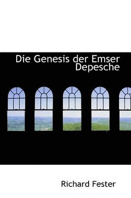 Die Genesis Der Emser Depesche 1