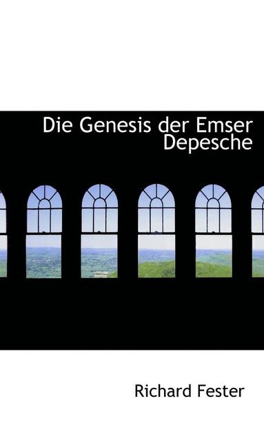 bokomslag Die Genesis der Emser Depesche