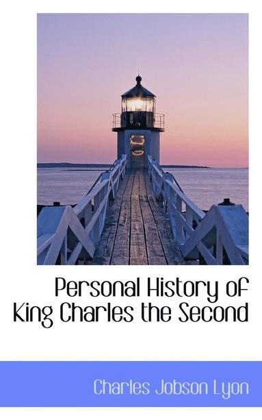 bokomslag Personal History of King Charles the Second