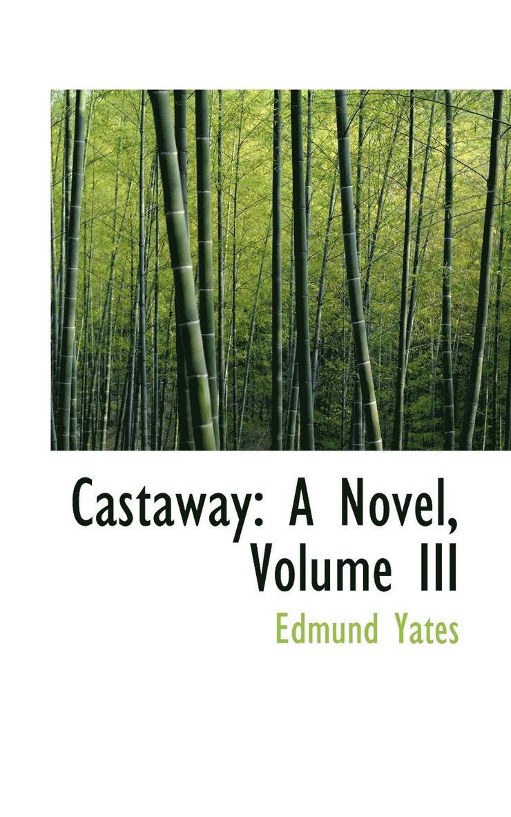 Edmund Yates - Castaway: A Novel, Volume III, Häftad