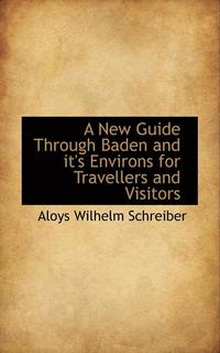 bokomslag A New Guide Through Baden and It's Environs for Travellers and Visitors
