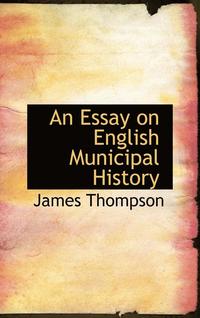 bokomslag An Essay on English Municipal History