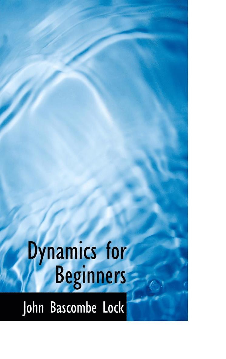 Dynamics for Beginners 1