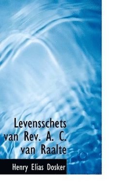 Levensschets Van REV. A. C. Van Raalte 1