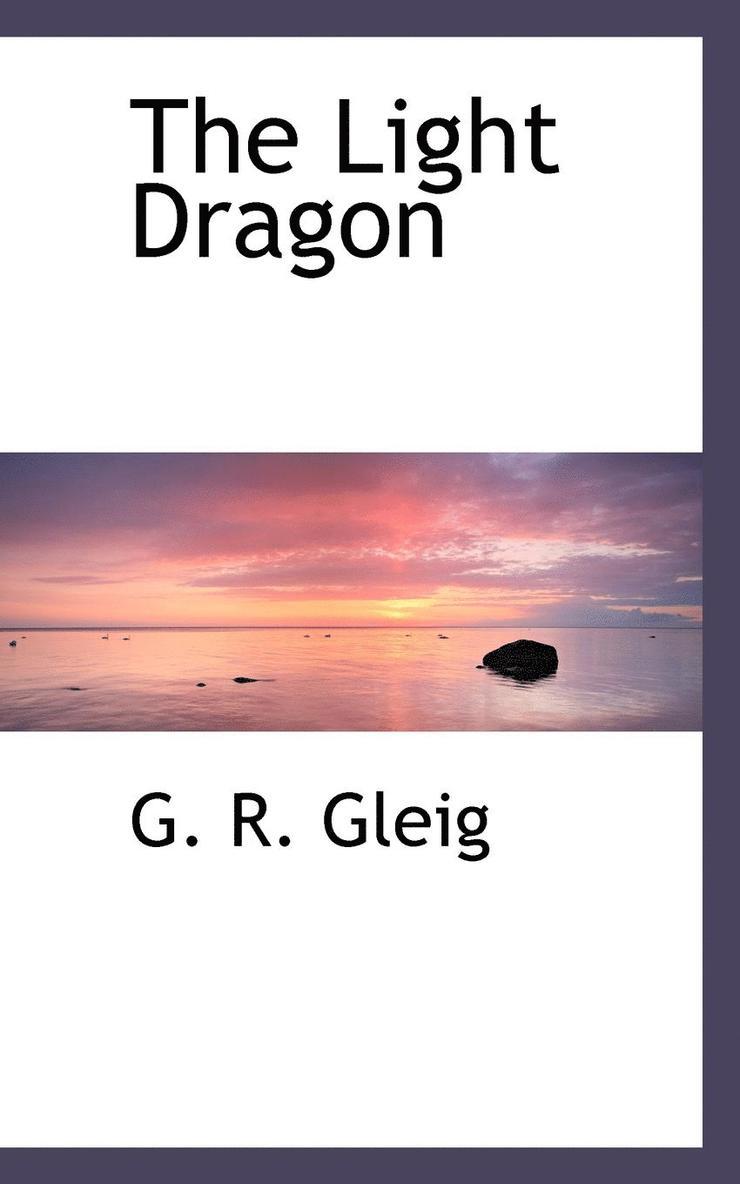 G. R. Gleig - The Light Dragon, Häftad