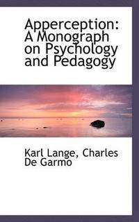 bokomslag Apperception: A Monograph on Psychology and Pedagogy